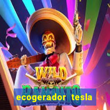 ecogerador tesla reclame aqui